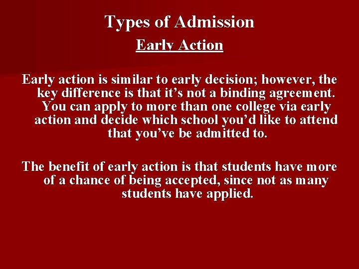 Types of Admission Early Action Early action is similar to early decision; however, the