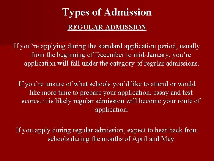 Types of Admission REGULAR ADMISSION If you’re applying during the standard application period, usually