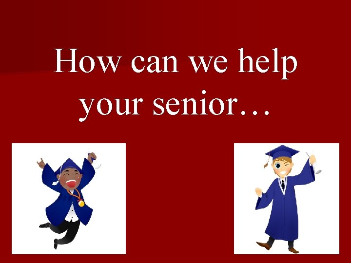 How can we help your senior… 