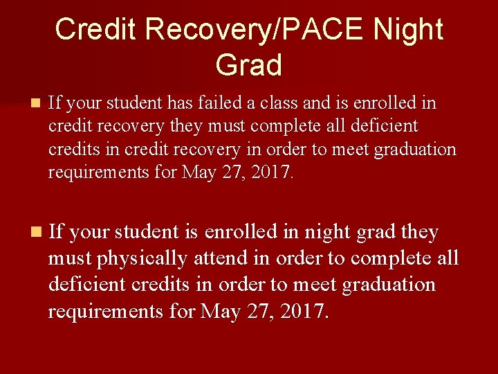 Credit Recovery/PACE Night Grad n If your student has failed a class and is