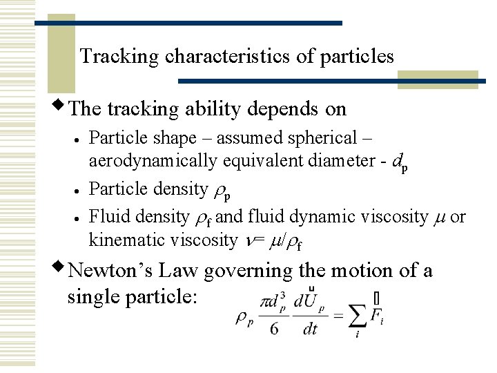 Tracking characteristics of particles w. The tracking ability depends on · · · Particle
