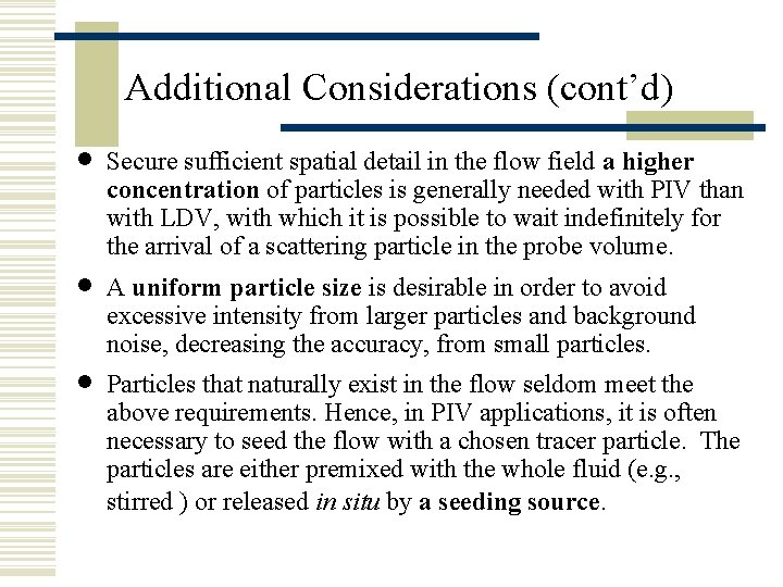 Additional Considerations (cont’d) · · · Secure sufficient spatial detail in the flow field