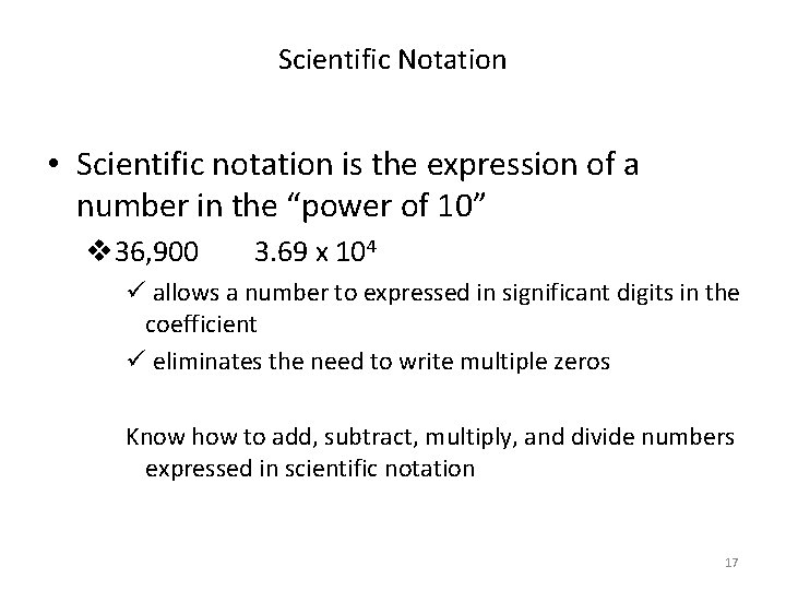 Scientific Notation • Scientific notation is the expression of a number in the “power