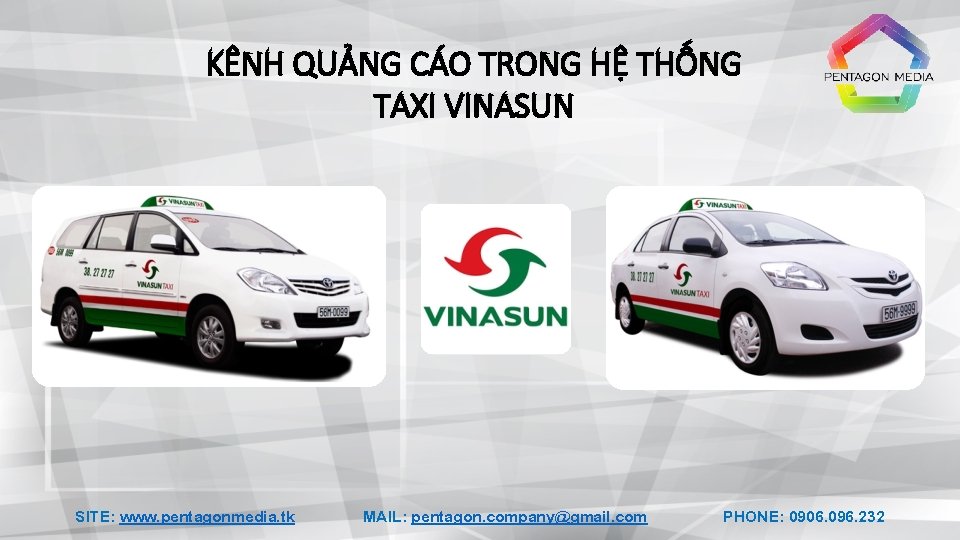 KÊNH QUẢNG CÁO TRONG HỆ THỐNG TAXI VINASUN SITE: www. pentagonmedia. tk MAIL: pentagon.