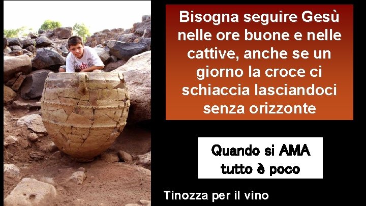 Bisogna seguire Gesù nelle ore buone e nelle cattive, anche se un giorno la