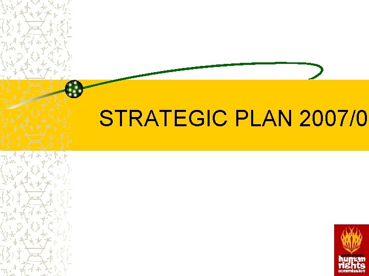 STRATEGIC PLAN 2007/08 1 