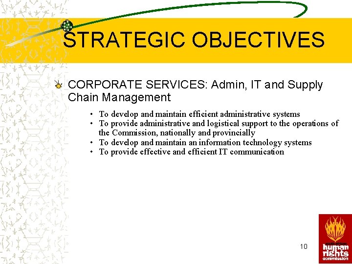 STRATEGIC OBJECTIVES CORPORATE SERVICES: Admin, IT and Supply Chain Management • To develop and