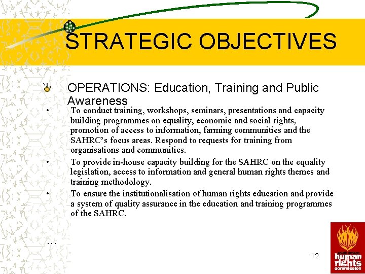 STRATEGIC OBJECTIVES • • • OPERATIONS: Education, Training and Public Awareness To conduct training,