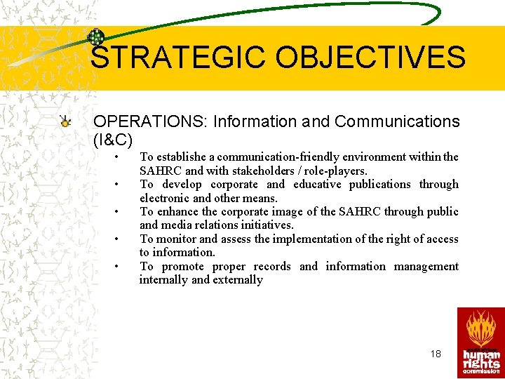 STRATEGIC OBJECTIVES OPERATIONS: Information and Communications (I&C) • • • To establishe a communication-friendly