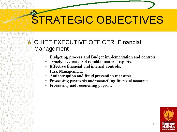 STRATEGIC OBJECTIVES CHIEF EXECUTIVE OFFICER: Financial Management • • Budgeting process and Budget implementation