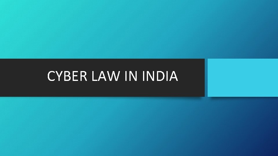 CYBER LAW IN INDIA 