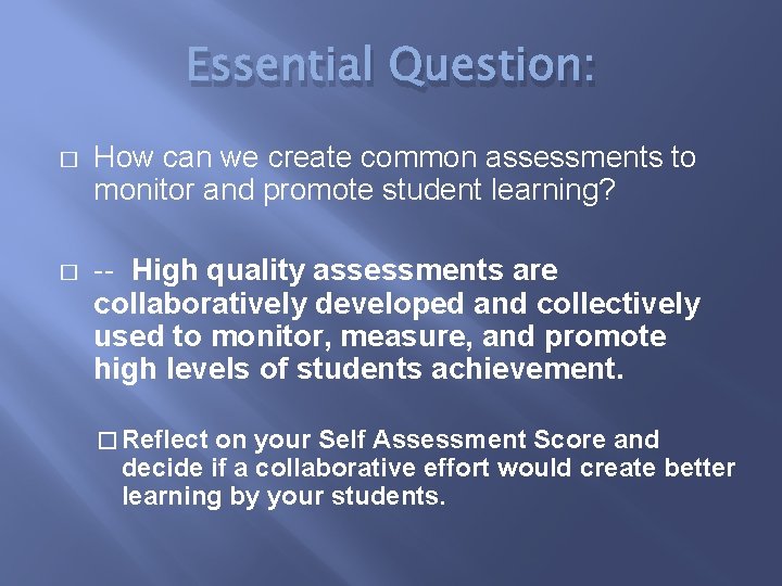 Essential Question: � How can we create common assessments to monitor and promote student