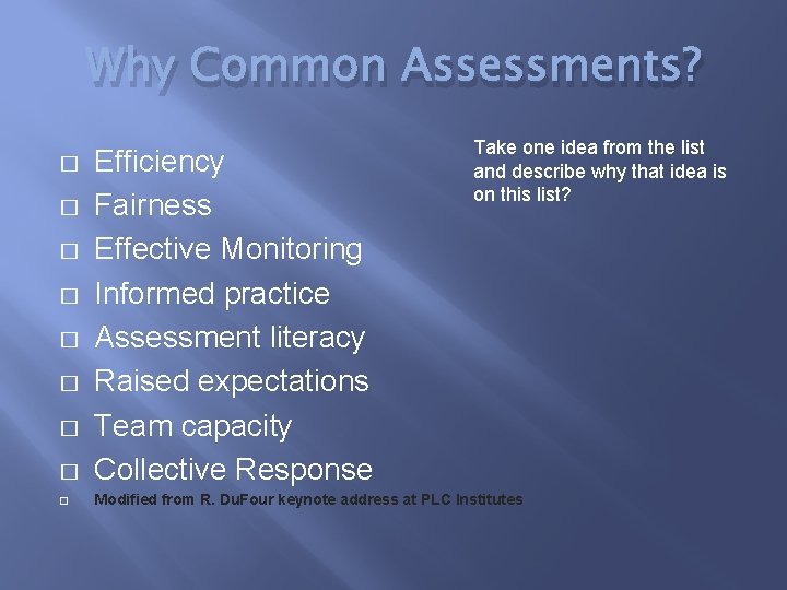 Why Common Assessments? Take one idea from the list and describe why that idea