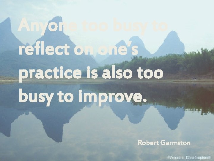 Anyone too busy reflect onto Anyone tooto busy one’s practice is also too busy