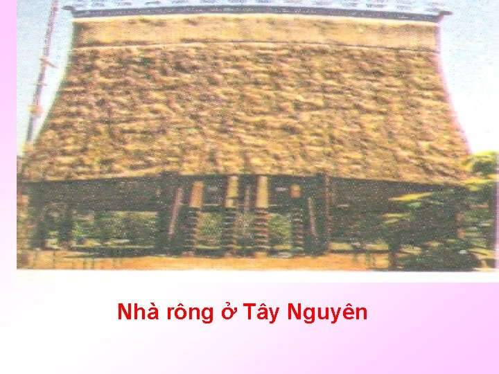 Nhà rông ở Tây Nguyên 