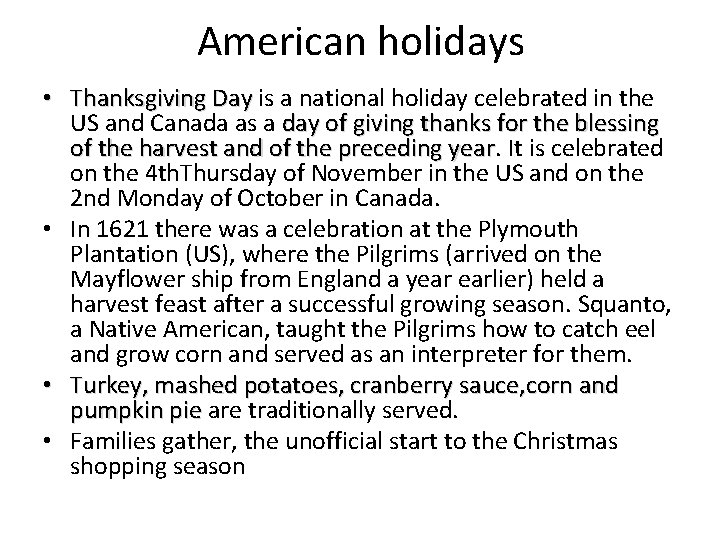 American holidays • Thanksgiving Day is a national holiday celebrated in the US and