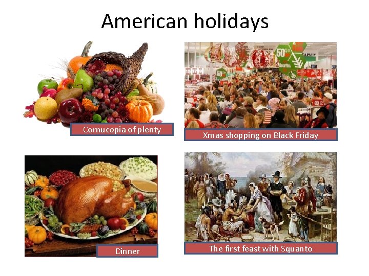 American holidays Cornucopia of plenty Dinner Xmas shopping on Black Friday The first feast