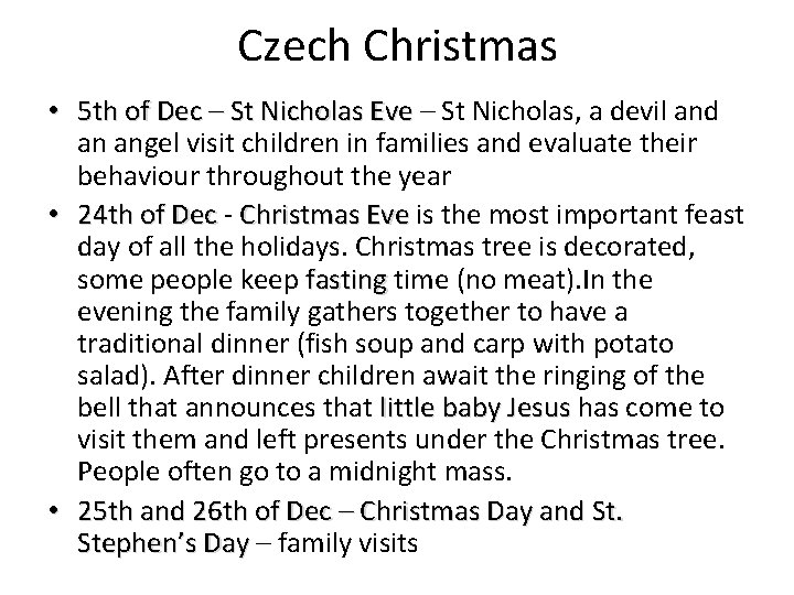 Czech Christmas • 5 th of Dec – St Nicholas Eve – St Nicholas,