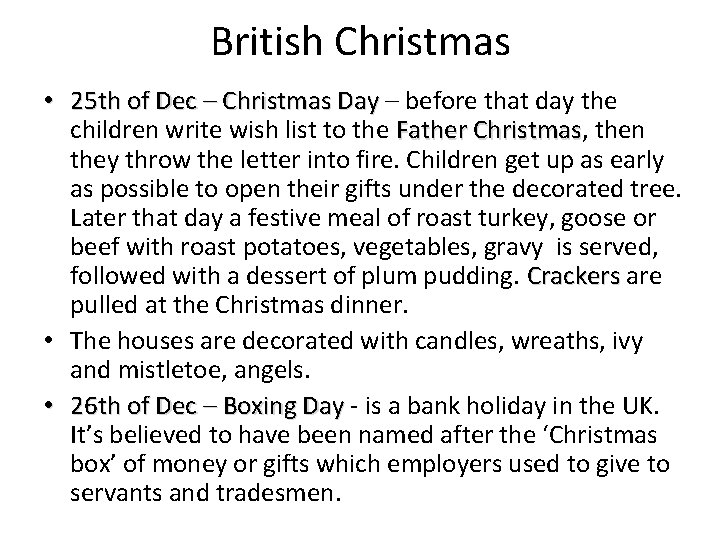 British Christmas • 25 th of Dec – Christmas Day – before that day