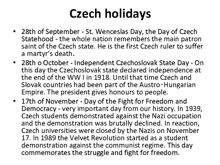 Czech holidays • 28 th of September - St. Wenceslas Day, the Day of