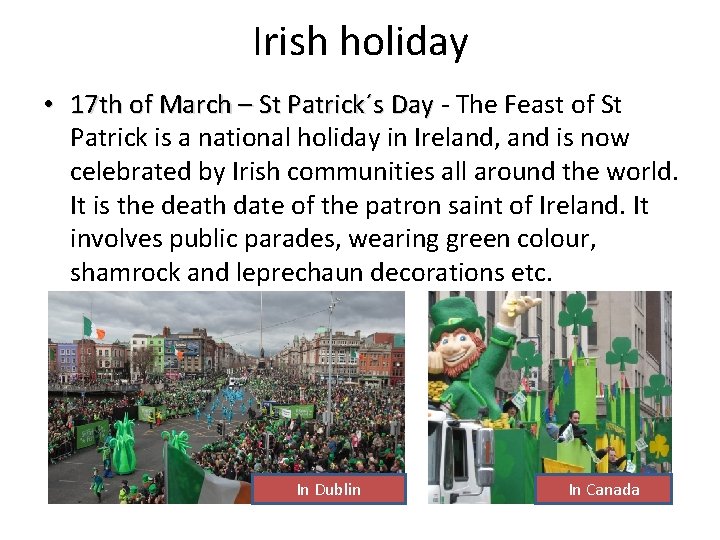 Irish holiday • 17 th of March – St Patrick´s Day - The Feast