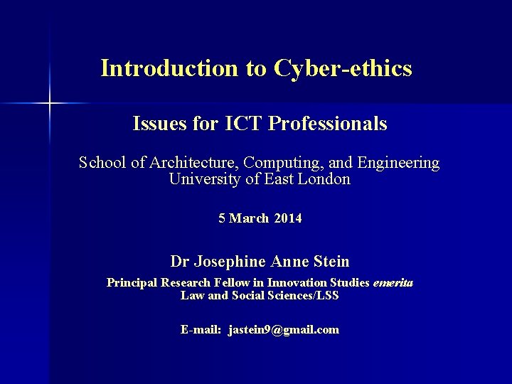 Introduction to Cyber-ethics Issues for ICT Professionals School of Architecture, Computing, and Engineering University
