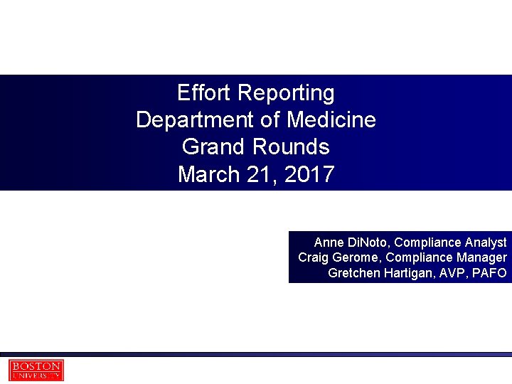 Effort Reporting Department of Medicine Grand Rounds March 21, 2017 Anne Di. Noto, Compliance