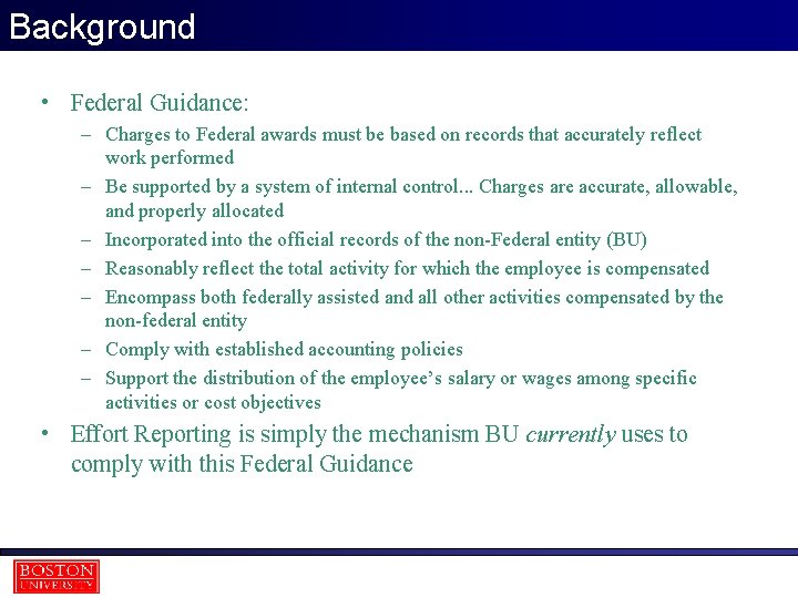 Background • Federal Guidance: – Charges to Federal awards must be based on records