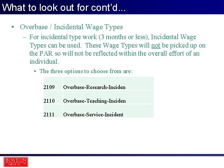 What to look out for cont’d. . . • Overbase / Incidental Wage Types