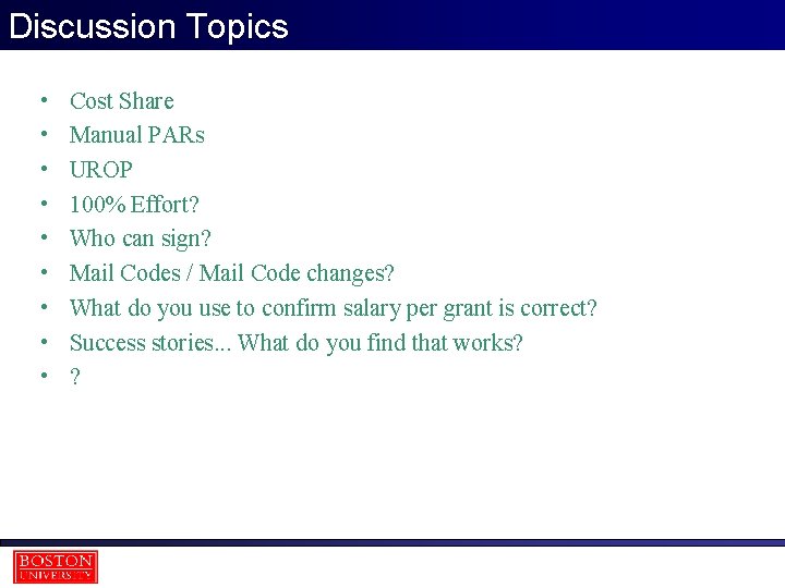 Discussion Topics • • • Cost Share Manual PARs UROP 100% Effort? Who can