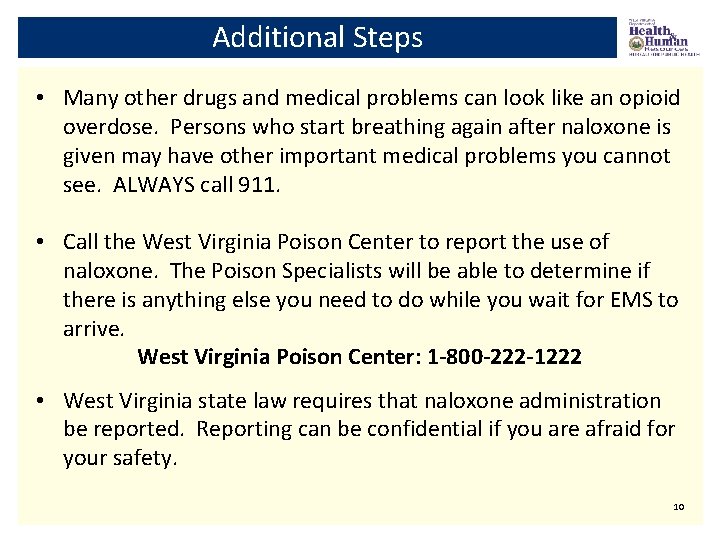 Additional Steps • Many other drugs and medical problems can look like an opioid