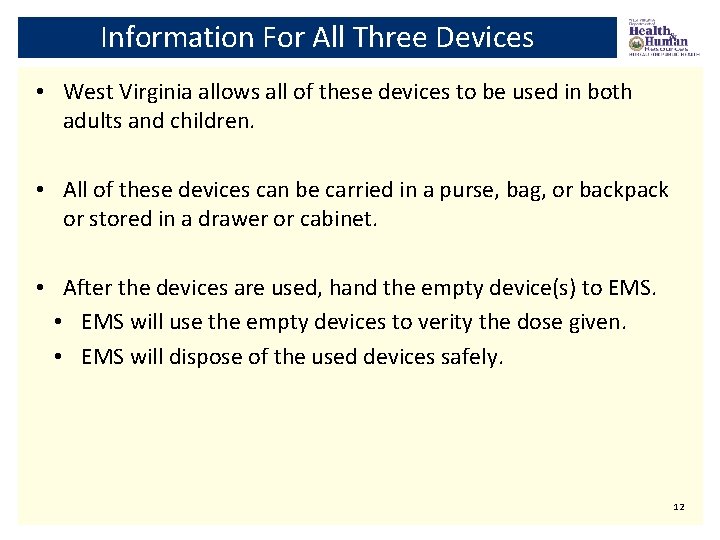 Information For All Three Devices • West Virginia allows all of these devices to