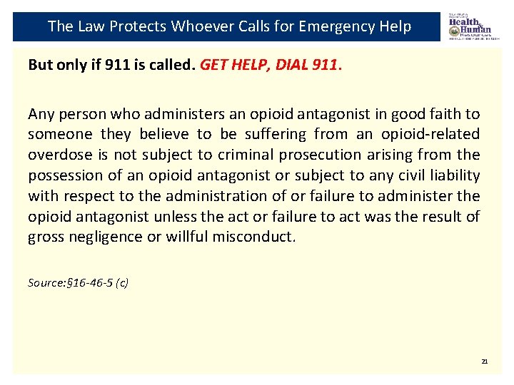 The Law Protects Whoever Calls for Emergency Help But only if 911 is called.