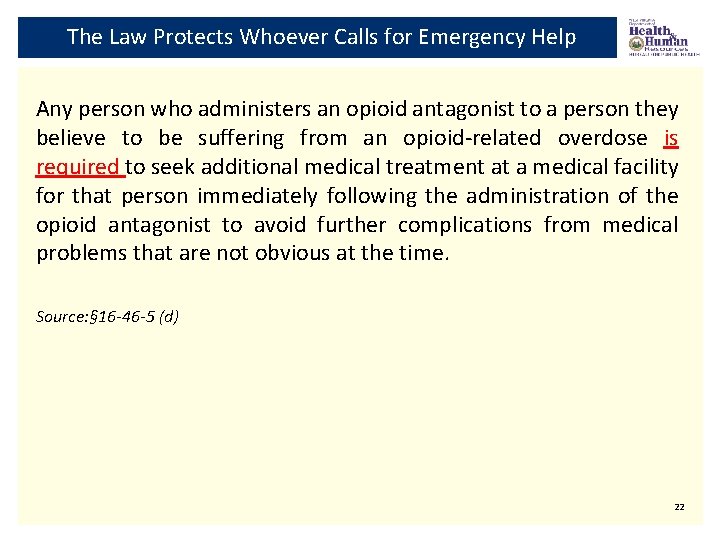 The Law Protects Whoever Calls for Emergency Help Any person who administers an opioid