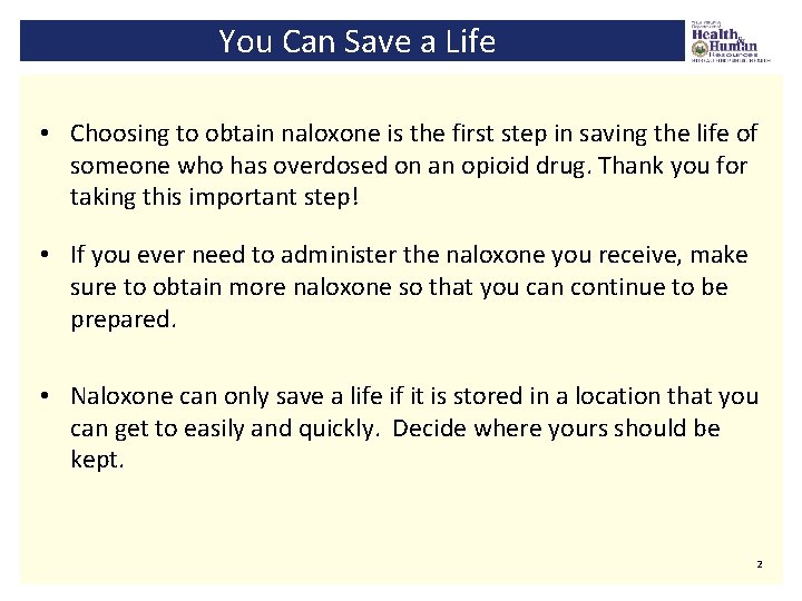 You Can Save a Life • Choosing to obtain naloxone is the first step