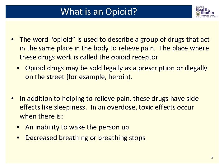What is an Opioid? • The word “opioid” is used to describe a group