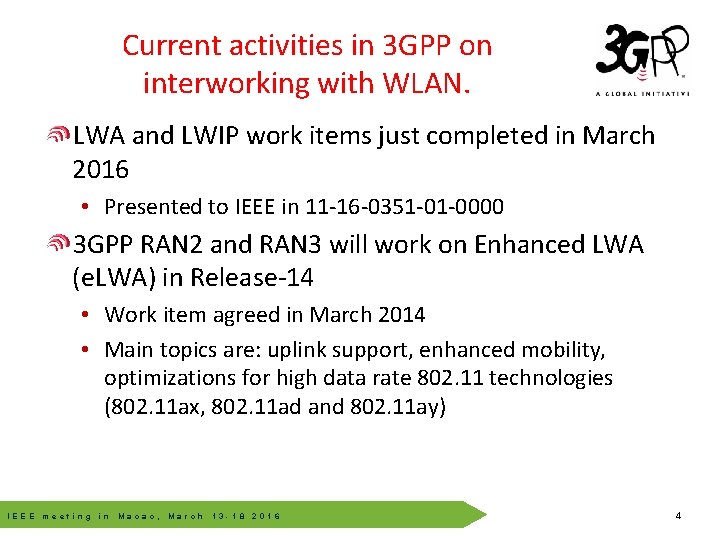 Current activities in 3 GPP on interworking with WLAN. LWA and LWIP work items