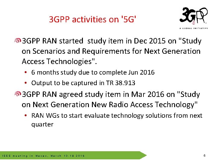 3 GPP activities on '5 G' 3 GPP RAN started study item in Dec 3 GPP activities on '5 G' 3 GPP RAN started study item in Dec