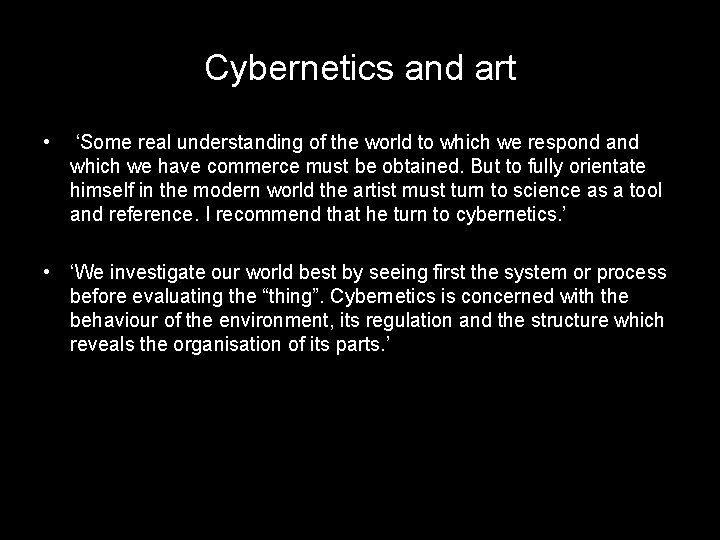 Cybernetics and art • ‘Some real understanding of the world to which we respond