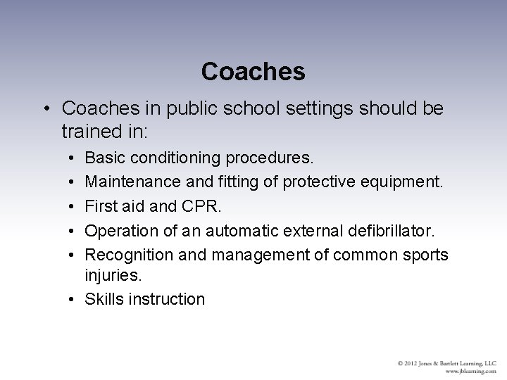 Coaches • Coaches in public school settings should be trained in: • • •