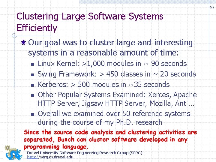 10 Clustering Large Software Systems Efficiently Our goal was to cluster large and interesting 10 Clustering Large Software Systems Efficiently Our goal was to cluster large and interesting