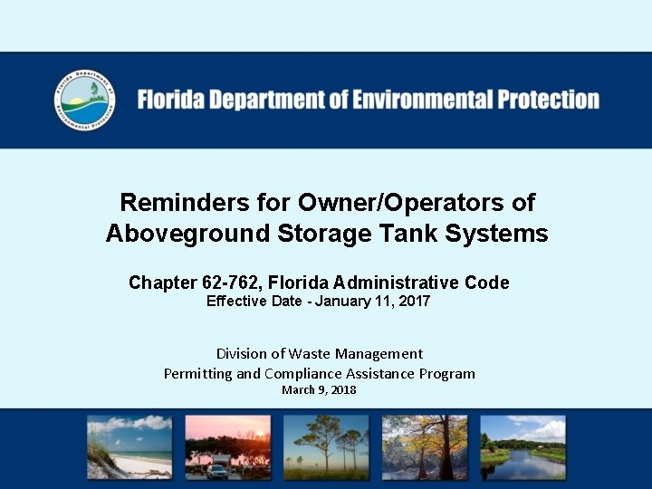 Reminders for Owner/Operators of Aboveground Storage Tank Systems Chapter 62 -762, Florida Administrative Code