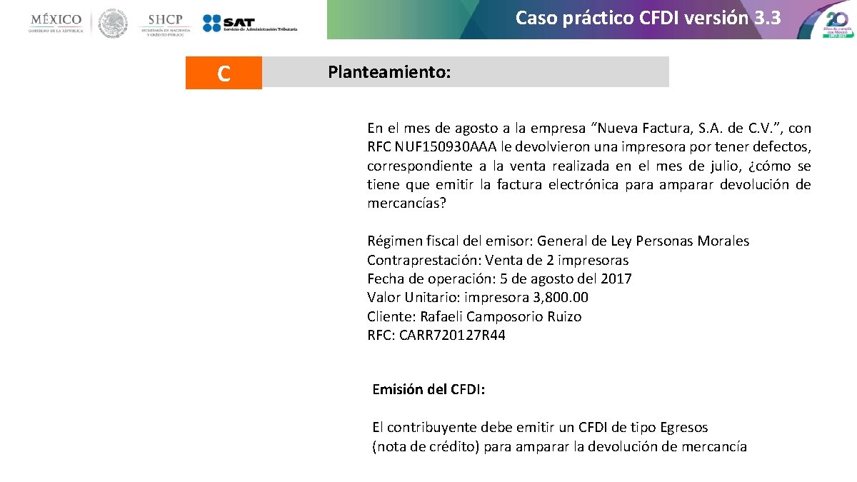 Caso práctico CFDI versión 3. 3 C Planteamiento: En el mes de agosto a