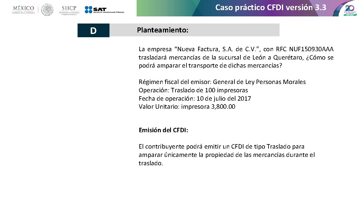 Caso práctico CFDI versión 3. 3 D Planteamiento: La empresa “Nueva Factura, S. A.