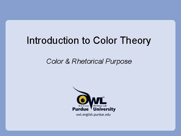 Introduction to Color Theory Color & Rhetorical Purpose 