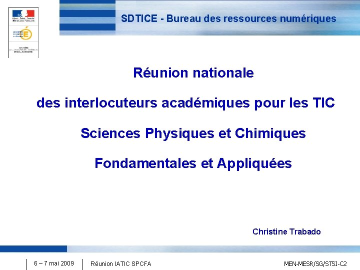 SDTICE - Bureau des ressources numériques Réunion nationale des interlocuteurs académiques pour les TIC