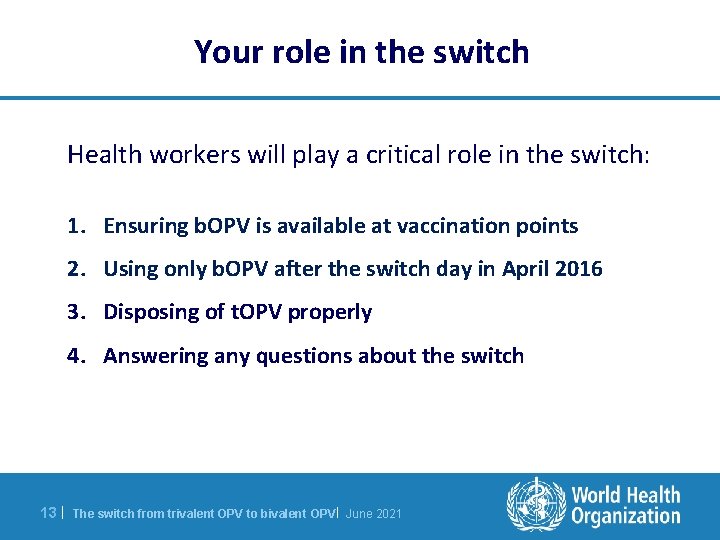 Your role in the switch Health workers will play a critical role in the