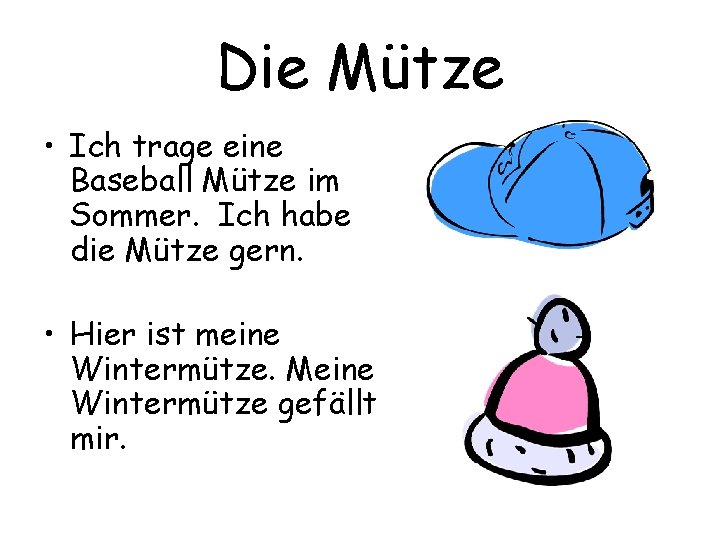 Die Mütze • Ich trage eine Baseball Mütze im Sommer. Ich habe die Mütze