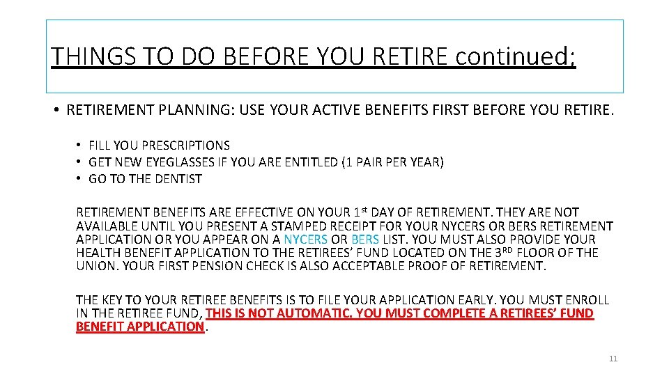 THINGS TO DO BEFORE YOU RETIRE continued; • RETIREMENT PLANNING: USE YOUR ACTIVE BENEFITS