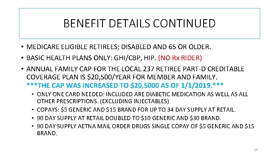 BENEFIT DETAILS CONTINUED • MEDICARE ELIGIBLE RETIREES; DISABLED AND 65 OR OLDER. • BASIC